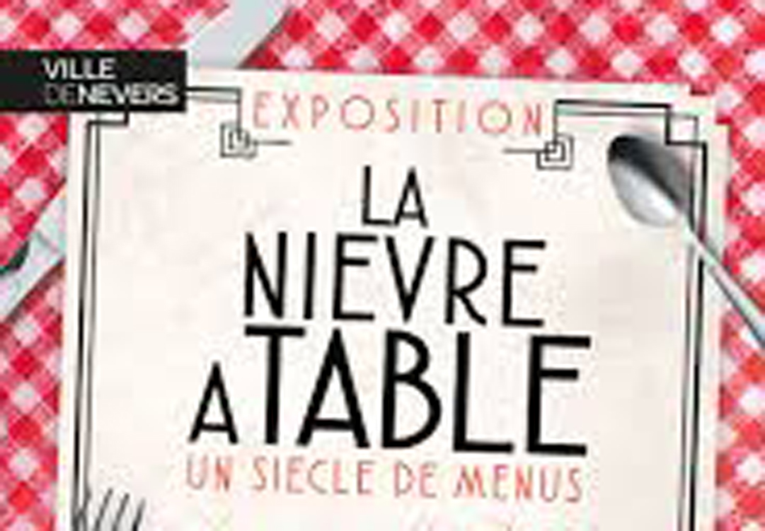 L'exposition a rencontré un grand succès en 2016. La Nièvre à Table.