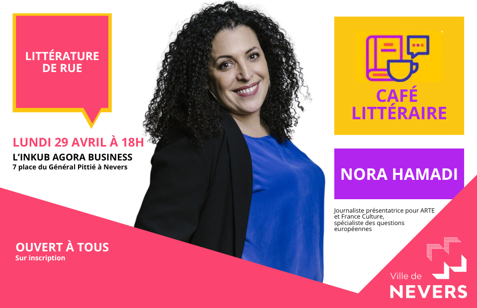 © Ville de Nevers Valorisons les Arts de la Langue Française avec NORA HAMADI - 29 avril à 18h à L’INKUB Agora Business à Nevers