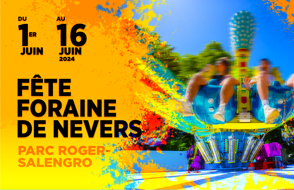 © Ville de Nevers 1-16 Juin : retour de la Fête Foraine de Nevers tant attendue !