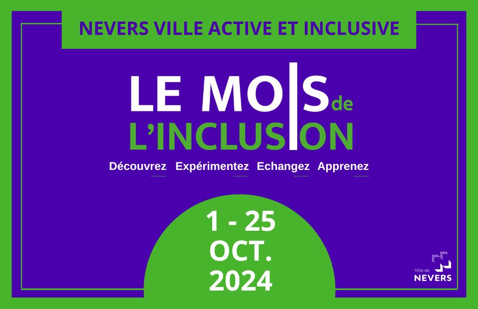 © Ville de Nevers 1-25 Octobre 2024 : 2e édition du Mois de l'Inclusion