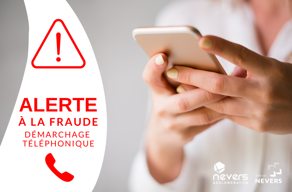 © Ville de Nevers Alerte à la fraude : démarchage téléphonique