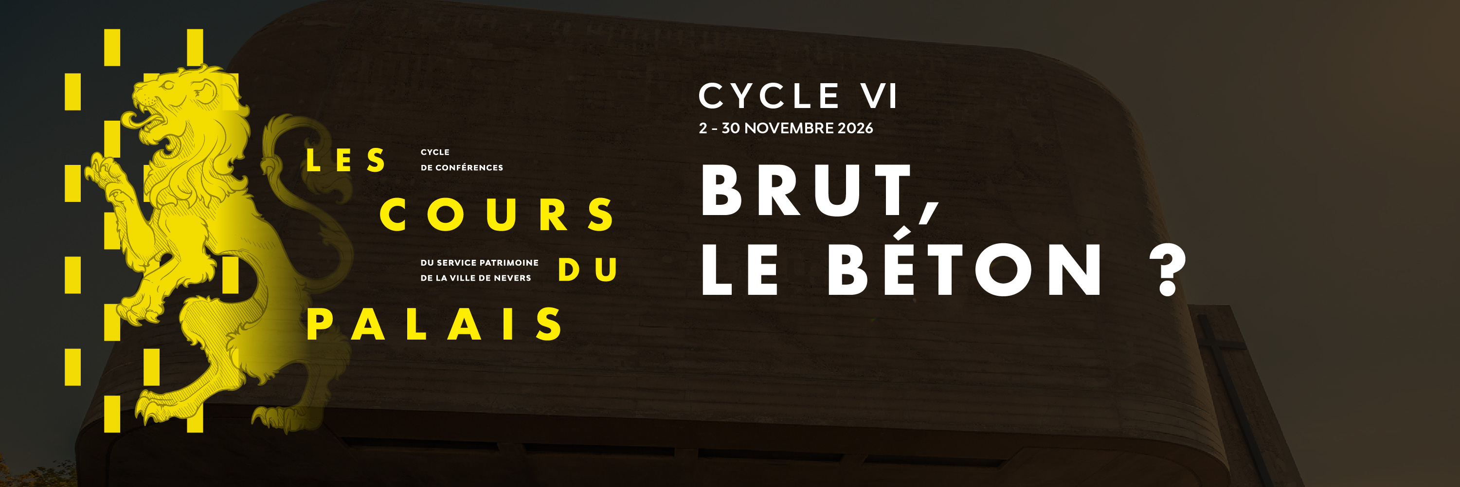 Les Cours du Palais ouvrent un cycle de conférences sur le thème Brut, le béton ?