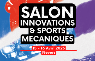 Salon Innovations et Sports Mécaniques, les 15 et 16 avril.